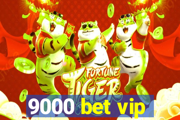 9000 bet vip